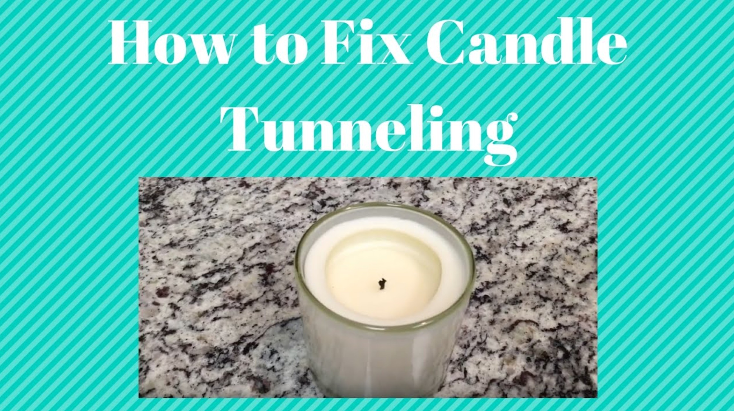 How to Fix Candle Tunneling